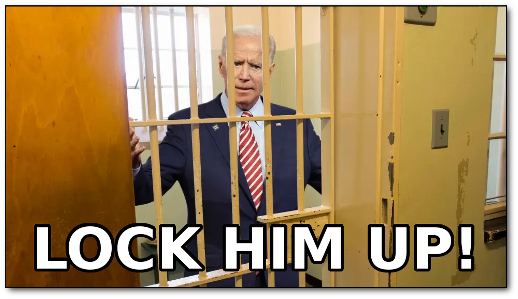 Lock Biden Up!